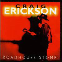 Craig Erickson : Roadhouse Stomp !